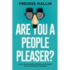 Are You a People-Pleaser?: How to Build Assertiveness, Gain Respect and Stop People-Pleasing - Paperback