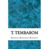 T. Tembarom: (Frances Hodgson Burnett Classics Collection) - Paperback