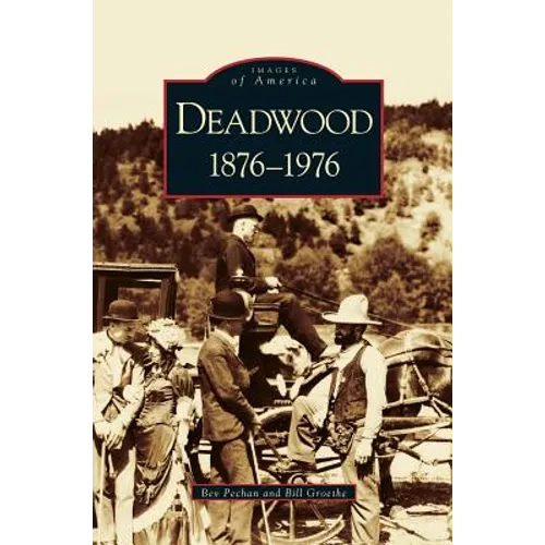 Deadwood: 1876-1976 - Hardcover