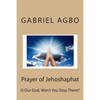 Prayer of Jehoshaphat: O Our God, Won't You Stop Them? - Paperback