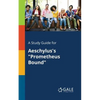 A Study Guide for Aeschylus's "Prometheus Bound" - Paperback