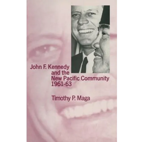 John F. Kennedy and the New Pacific Community, 1961-63 - Paperback