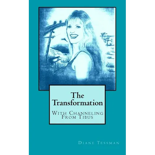 The Transformation: With Channeling From Tibus - Paperback