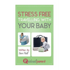 Stress Free Traveling With Your Baby: Illustrated, helpful parenting advice for nurturing your baby or child by Ideal Parent - Paperback