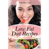 Low Fat Diet Recipes: Gluten Free Recipes and Superfoods - Paperback