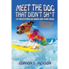Meet the Dog that Didn't Sh*t: 101 Reflections on Words and Their Magic - Paperback