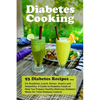 Diabetes Cooking: 93 Diabetes Recipes for Breakfast, Lunch, Dinner, Snacks and Smoothies. A Guide to Diabetes Foods to Help You Prepare - Paperback