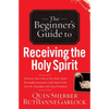 Beginner's Guide to Receiving the Holy Spirit - Paperback
