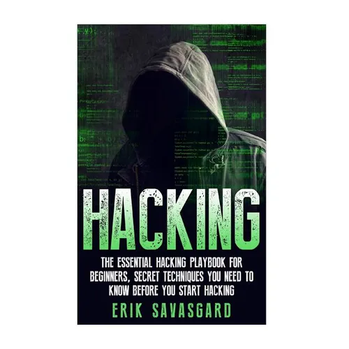 Hacking: Computer Hacking: The Essential Hacking Guide for Beginners, Everything You need to know about Hacking, Computer Hacking, and Security Penetr - Paperback