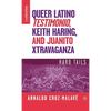 Queer Latino Testimonio, Keith Haring, and Juanito Xtravaganza: Hard Tails - Hardcover