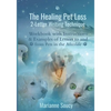 The Healing Pet Loss 2-Letter Writing Technique: Workbook with Instructions and Examples of Letters to and from Pets in the Afterlife - Paperback