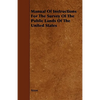 Manual Of Instructions For The Survey Of The Public Lands Of The United States - Paperback