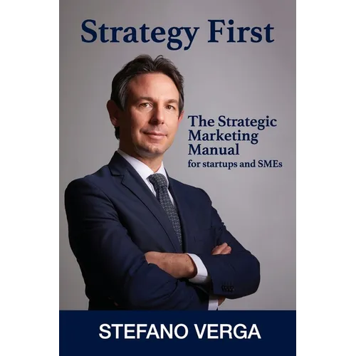 Strategy First: Strategy before anything else - Paperback