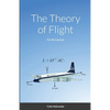 The Theory of Flight: For the Layman - Paperback