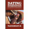 Dating Intervention: Do's and Don'ts to Dodge Disaster - Paperback