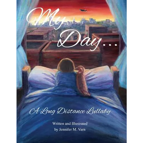 My Day...: A Long Distance Lullaby - Paperback