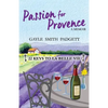 Passion for Provence: 22 Keys to La Belle Vie - Paperback