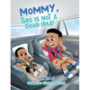 Mommy, This Is Not a Good Idea! - Hardcover