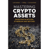 Mastering Crypto Assets: Investing in Bitcoin, Ethereum and Beyond - Hardcover