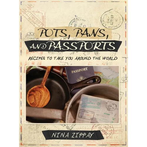 Pots, Pans, and Passports - Hardcover