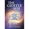 The Gentle Way: A Self-Help Guide for Those Who Believe in Angels - Paperback
