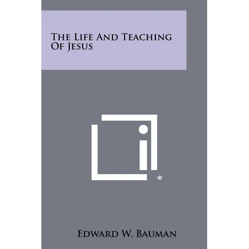 The Life And Teaching Of Jesus - Paperback