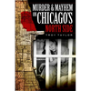 Murder & Mayhem on Chicago's North Side - Paperback