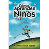 El Como Aprenden Los Ninos: Como Descubrir Los Puntos Fuertes de Su Hijo Para Poder Ensenarle Mejor - Paperback