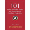101 Really Important Things You Already Know, But Keep Forgetting - Paperback