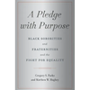 A Pledge with Purpose: Black Sororities and Fraternities and the Fight for Equality - Paperback
