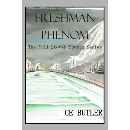 Freshman Phenom: The Will Stover Sports Series - Paperback