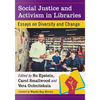 Social Justice and Activism in Libraries: Essays on Diversity and Change - Paperback