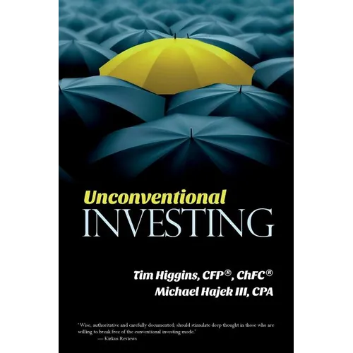 Unconventional Investing: Alternative Strategies Beyond Just Stocks & Bonds and Buy & Hold - Paperback