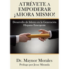 Atrévete a Empoderar ¡Ahora Mismo! - Paperback