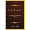 Tangible Typography: Or How The Blind Read (1853) - Paperback