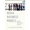 Media Business Models: Breaking the Traditional Value Chain - Paperback
