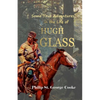 Some True Adventures in the Life of Hugh Glass, a Hunter and Trapper on the Missouri River - Paperback