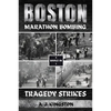 Boston Marathon Bombing: Tragedy Strikes - Paperback