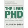The Lean PhD: Radically Improve the Efficiency, Quality and Impact of Your Research - Paperback
