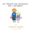 My Parents are Separated and I am Whole - Paperback