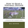 How to Read a Football Defense: Understanding Alignments and Assignments for a Football Defense - Paperback