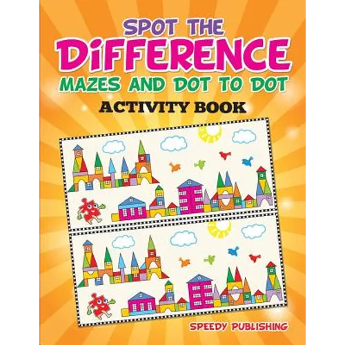 Spot the Difference, Mazes and Dot to Dot Activity Book - Paperback