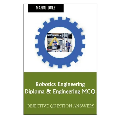Robotics Engineering Diploma & Engineering MCQ - Paperback