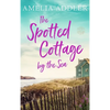 The Spotted Cottage by the Sea - Hardcover