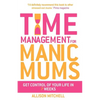 Time Management for Manic Mums - Paperback