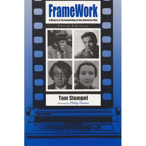 Framework: A History of Screenwriting in the American Film, Third Edition - Paperback