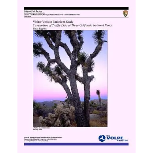Visitor Vehicle Emissions Study: Comparison of Traffic Data at Three California National Parks- Final Report - Paperback