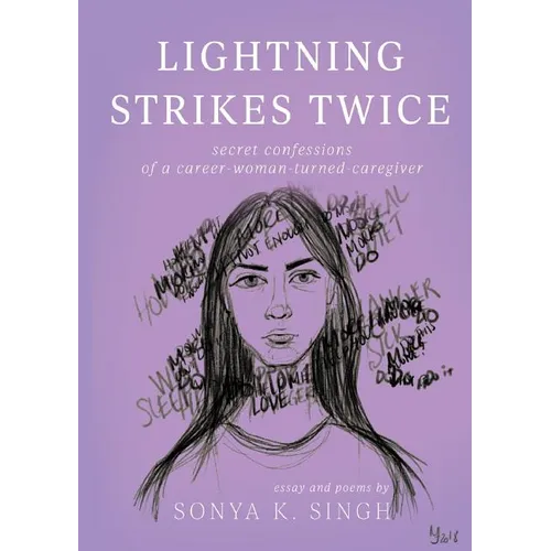 Lightning Strikes Twice: Secret confessions of a career-woman-turned-caregiver - Paperback
