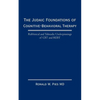 The Judaic Foundations of Cognitive-Behavioral Therapy: Rabbinical and Talmudic Underpinnings of CBT and Rebt - Paperback