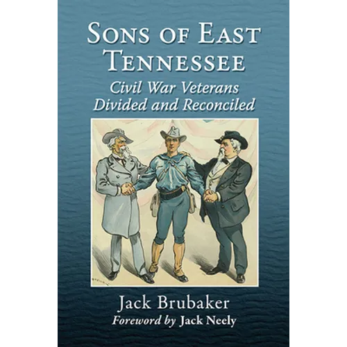 Sons of East Tennessee: Civil War Veterans Divided and Reconciled - Paperback